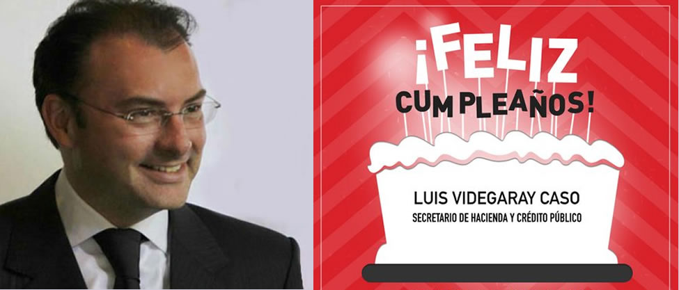 Quiénes felicitaron (por twitter) a Videgaray por su cumple 46