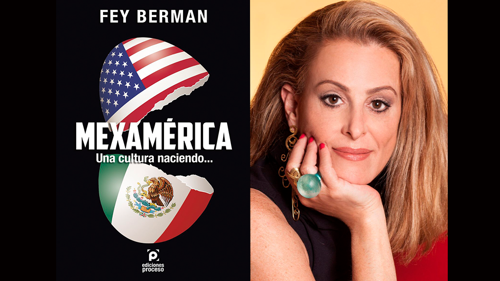 Qué son los Mexamericanos según Fey Berman